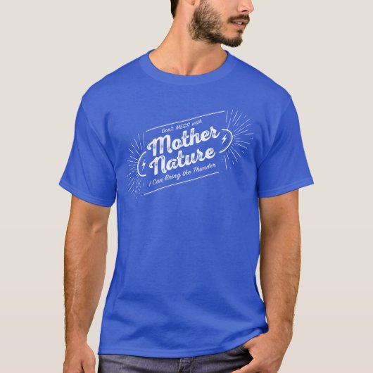 Dont Mess mit Freunden der Mutter Natur T-Shirt (Vorderseite)