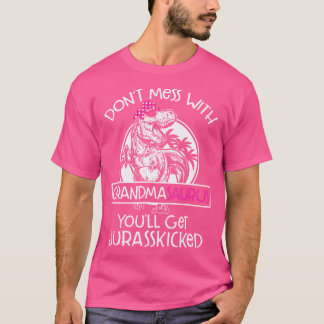 Dont Mess mit Grandmasaurus Youll bekommen Jurassk T-Shirt