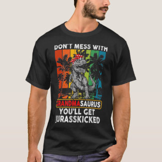 Dont Mess mit Grandmasaurus Youll bekommen Jurassk T-Shirt
