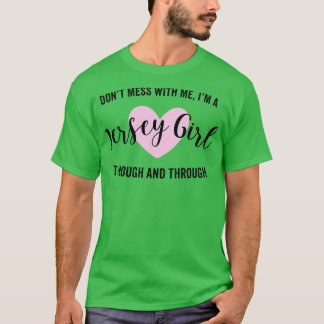 Dont Mess mit Jersey Girl 1 T-Shirt