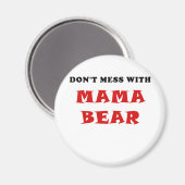Dont Mess mit Mama-Bär Magnet (Vorderseite/Rückseite)