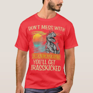 Dont Mess mit Mamasaurus Youll Get Jurasskicked S T-Shirt