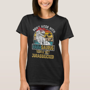 Dont Mess mit Nanasaurus Youll erhält Jurasskicked T-Shirt