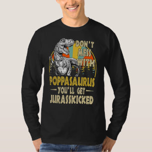 Dont Mess mit Poppasaurus Youll erhält Jurasskicke T-Shirt
