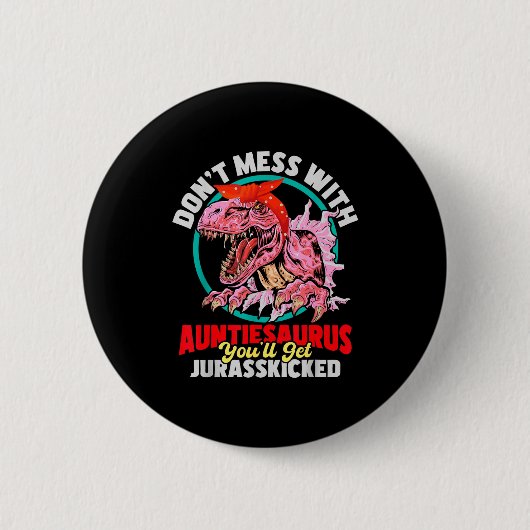Don't Mess With Auntiesaurus - Aunty Auntie Gender Button (Vorderseite)