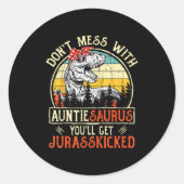 Don't Mess With Auntiesaurus You'll Get Jurkicked  Runder Aufkleber (Vorderseite)