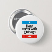 Don't Mess With Chicago Button (Vorne & Hinten)