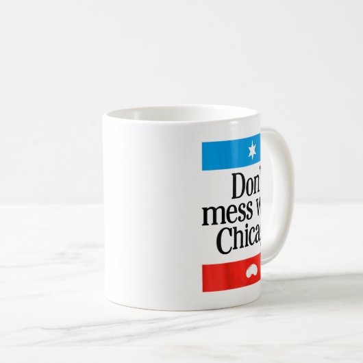 Don't Mess With Chicago  Kaffeetasse (VorderseiteRechts)
