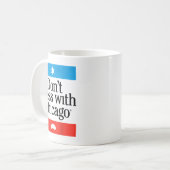 Don't Mess With Chicago  Kaffeetasse (Vorderseite Links)
