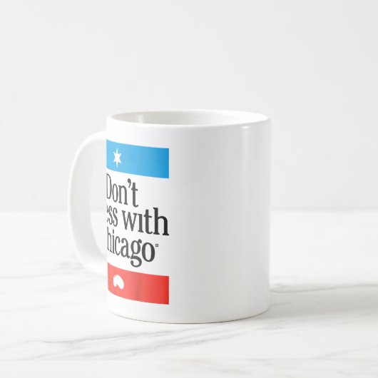 Don't Mess With Chicago  Kaffeetasse (Vorderseite Links)