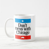 Don't Mess With Chicago  Kaffeetasse (Links)