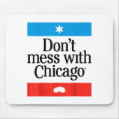 Don't Mess With Chicago  Mousepad (Vorne)