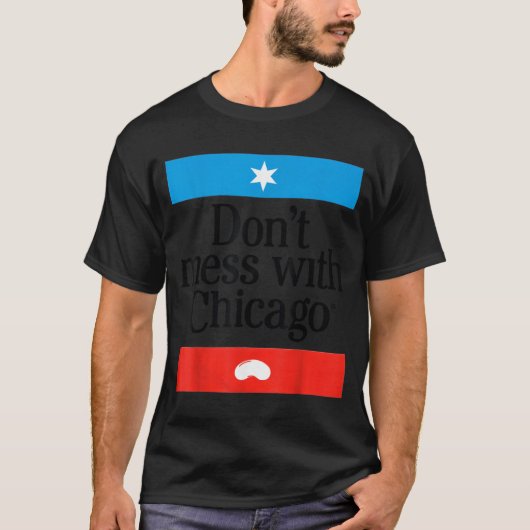 Don't Mess With Chicago T-Shirt (Vorderseite)