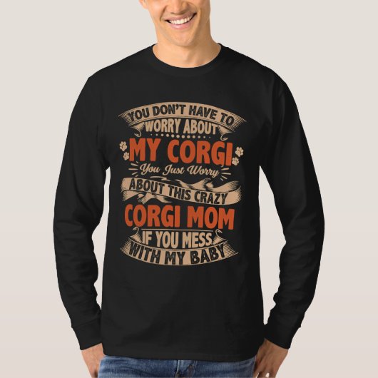 Dont Mess With Corgi Mom T-Shirt (Vorderseite)