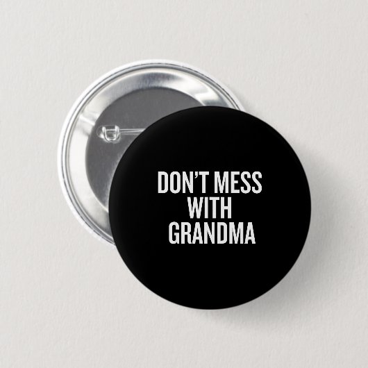 Dont Mess With Grandma  Button (Vorne & Hinten)