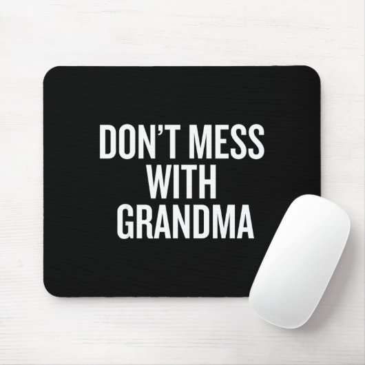 Dont Mess With Grandma  Mousepad (Mit Mouse)
