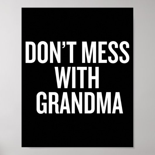 Dont Mess With Grandma  Poster (Vorne)