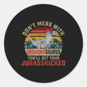 Dont Mess With Grandmasaurus Youll Get Jurkicked G Runder Aufkleber (Vorderseite)