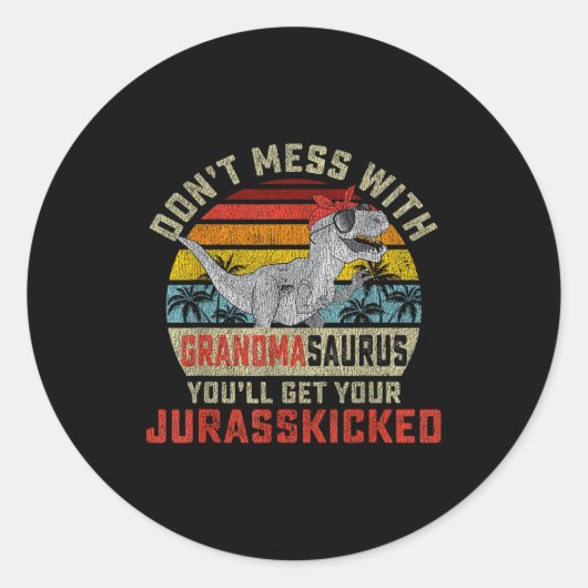 Dont Mess With Grandmasaurus Youll Get Jurkicked G Runder Aufkleber (Vorderseite)