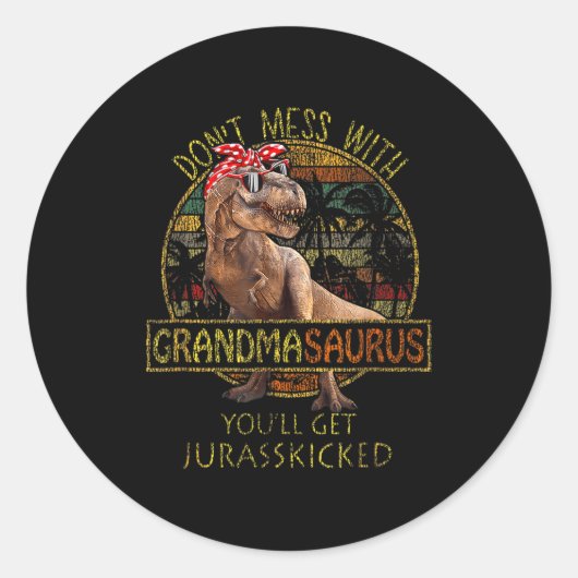 Don't Mess With Grandmasaurus You'll Get Jurkicked Runder Aufkleber (Vorderseite)