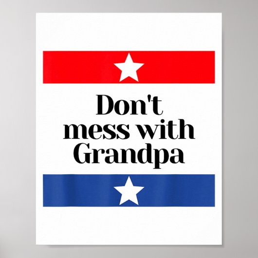 Don't Mess With Grandpa Texas Dad Granddad Grandfa Poster (Vorne)