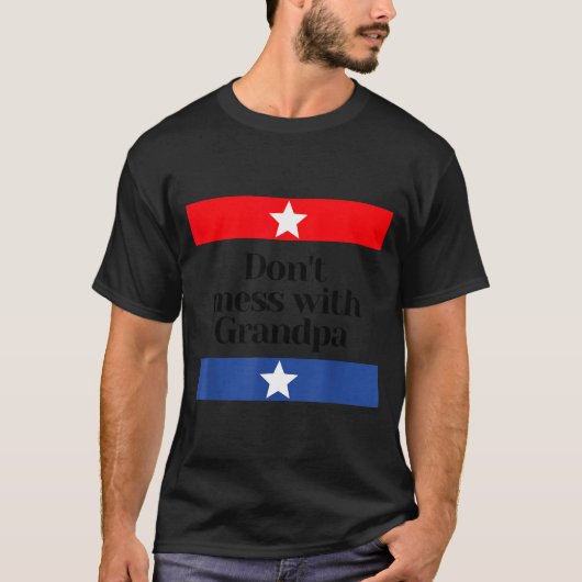 Don't Mess With Grandpa Texas Dad Granddad Grandfa T-Shirt (Vorderseite)
