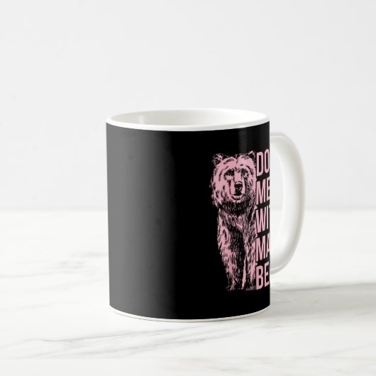 Don't Mess With Mama Bear  Kaffeetasse (VorderseiteRechts)