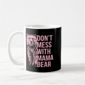 Don't Mess With Mama Bear Kaffeetasse (Links)