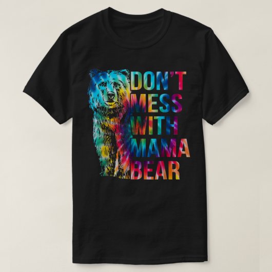 Dont Mess With Mama Bear T-Shirt (Design vorne)