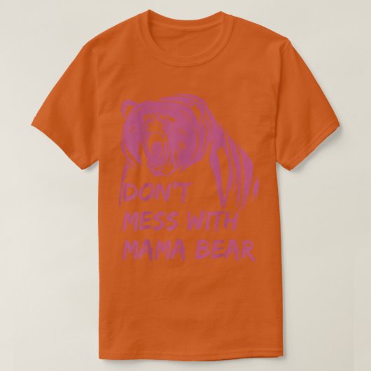 Don't Mess with Mama Bear T-Shirt (Design vorne)