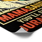 Don't Mess With Mamasaurus You'll Get Jurkicked  Poster (Ecke)