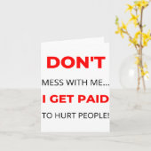Dont Mess With Me I Get Paid To Hurt People 2  Karte (Gelbe Blume)
