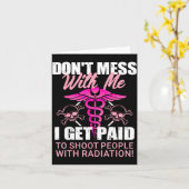 Don't Mess With Me I Get Paid To Shoot People With Karte (Gelbe Blume)