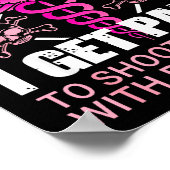 Don't Mess With Me I Get Paid To Shoot People With Poster (Ecke)