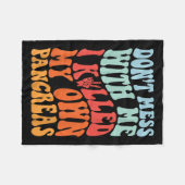 Don't Mess With-me I Killed My Own Pancreas Quote Fleecedecke (Vorderseite (Horizontal))