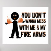 Don't Mess With My Fire Arms Poster (Vorne)