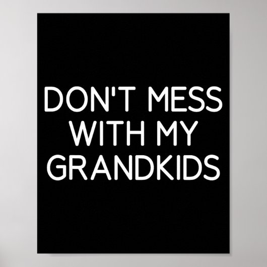 Don't Mess With My Grandkids, Funny, Jokes, Sarcas Poster (Vorne)