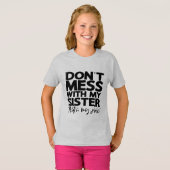 Dont Mess with My Sister Thats My Job | Fun Family T-Shirt (Vorne ganz)