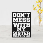 Don't Mess With My Sister That's My Job Funny Sist Karte (Gelbe Blume)