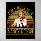 Don't Mess With Nancy Pelosi  Poster (Vorne)