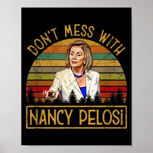 Don't Mess With Nancy Pelosi  Poster (Vorne)