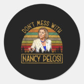 Don't Mess With Nancy Pelosi  Runder Aufkleber (Vorderseite)