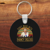Don't Mess With Nancy Pelosi Schlüsselanhänger (Vorderseite)