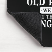 Don't Mess With Old People Do Not Mess With Old Pe Mousepad (Ecke)