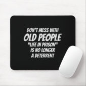 Don't Mess With Old People Funny Saying Prison Vin Mousepad (Mit Mouse)