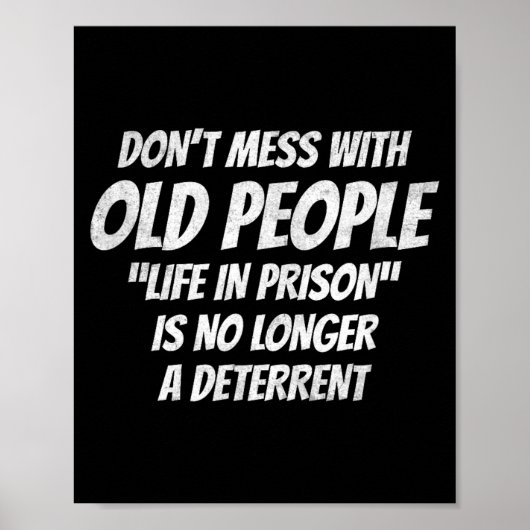 Don't Mess With Old People Funny Saying Prison Vin Poster (Vorne)