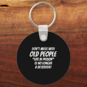 Don't Mess With Old People Funny Saying Prison Vin Schlüsselanhänger (Vorderseite)