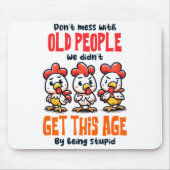 Dont Mess With Old People Mousepad (Vorne)