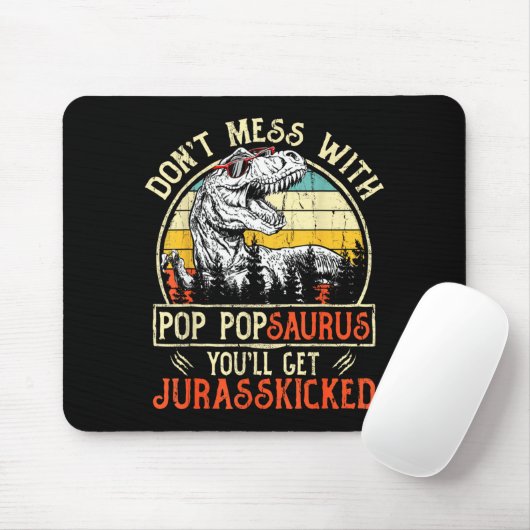 Don't Mess With P Psaurus You'll Get Jurkicked  Mousepad (Mit Mouse)