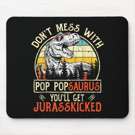Don't Mess With P Psaurus You'll Get Jurkicked Mousepad (Vorne)